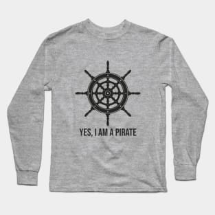 Yes, I am a pirate Long Sleeve T-Shirt